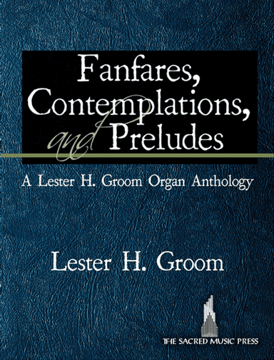 Fanfares, Contemplations, and Preludes