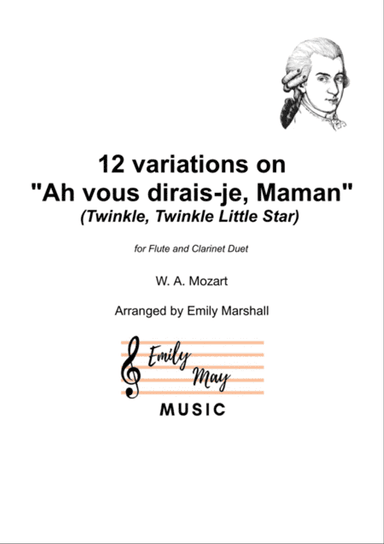 12 Variations on "Ah, vous dirais-je, Maman" (Twinkle, Twinkle Little Star) K.265 (for Flute and Cla