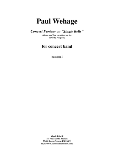 Paul Wehage : Concert Fantasy on Jingle Bells: theme and five variations on the carol by Pierpont f