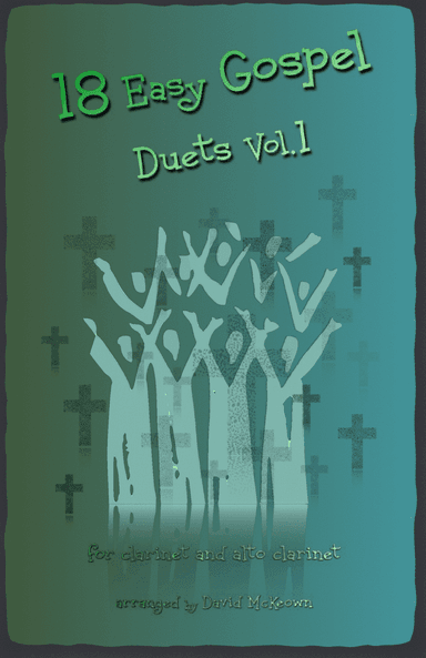 18 Easy Gospel Duets Vol.1 for Clarinet and Alto Clarinet