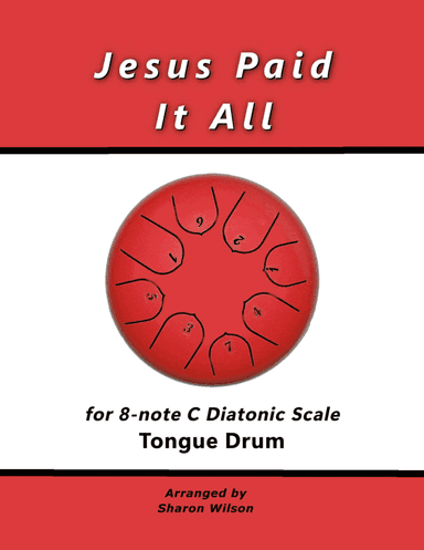 "Jesus Paid It All" for 8-note C major diatonic scale Tongue Drum