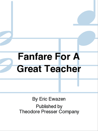 Fanfare for A Great Teacher