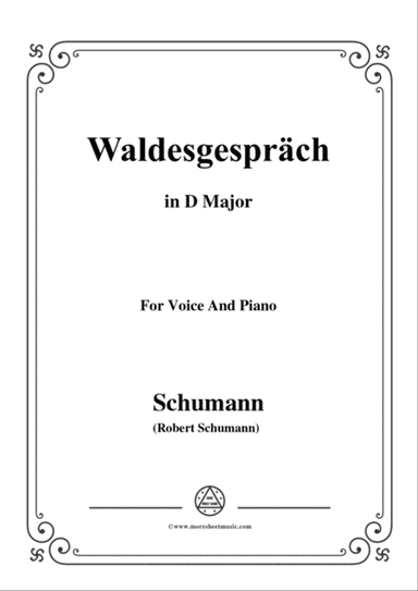 Schumann-Waldcsgespräch,in D Major,for Voice and Piano