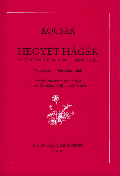 Hegyet hagek - six folk prayers from Zsuzsanna Erd