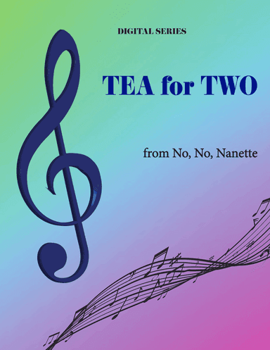 Tea for Two for String Quartet or Wind Quartet (Mixed Quartet, Double Reed Quartet, or Clarinet Quar