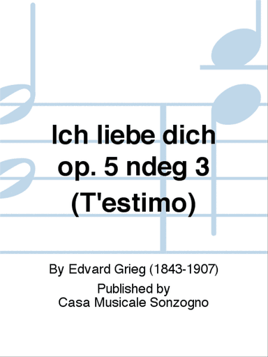 Ich liebe dich op. 5 n° 3 (T'estimo)