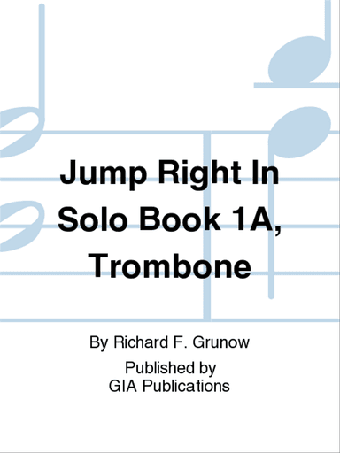 Jump Right In: Solo Book 1A - Trombone