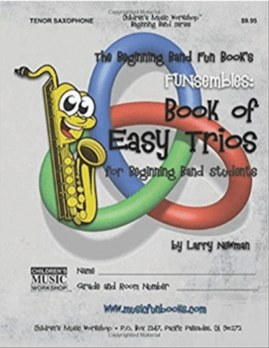 The Beginning Band Fun Book's FUNsembles: Book of Easy Trios (Tenor Saxophone)