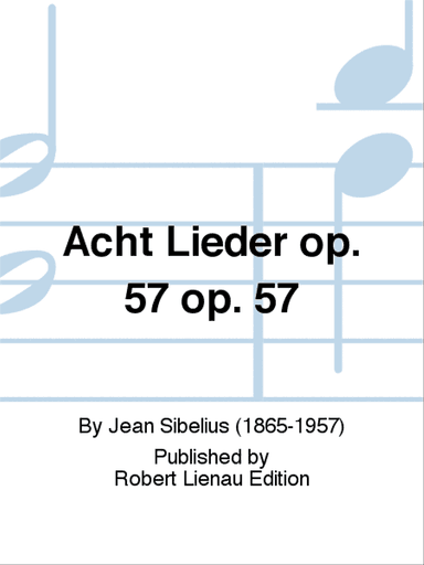 Acht Lieder Op. 57 Op. 57