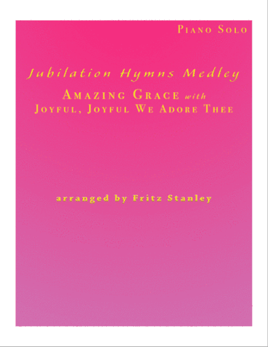 Jubilation Hymns Medley (Amazing Grace with Joyful, Joyful We Adore Thee) - Piano Solo