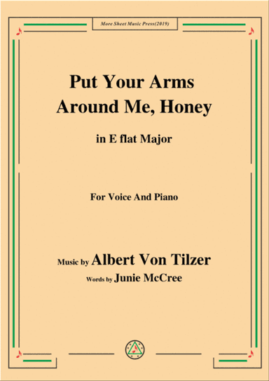 Albert Von Tilzer-Put Your Arms Around Me.Honey,in E flat Major,for Voice&Piano