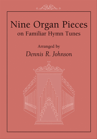 Nine Organ Pieces on Familiar Hymn Tunes