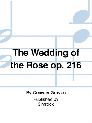 The Wedding of the Rose op. 216