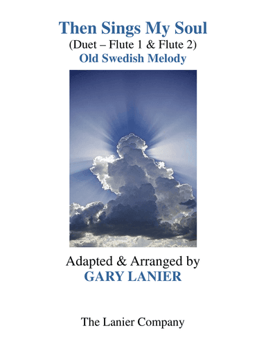 THEN SINGS MY SOUL (Duet – Flute 1 & Flute 2)