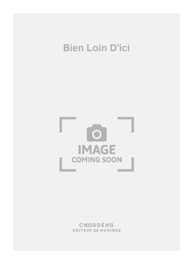Bien Loin D'ici