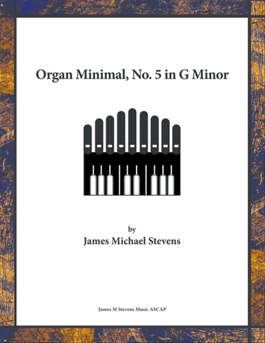 Organ Minimal, No. 5 in G Minor