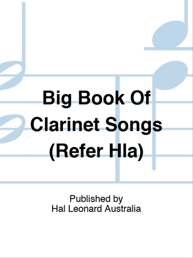 Big Book Of Clarinet Songs (Refer Hla)