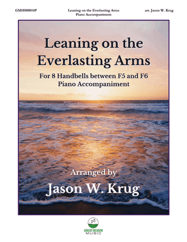 Leaning on the Everlasting Arms (piano accompaniment for 8 handbell version)