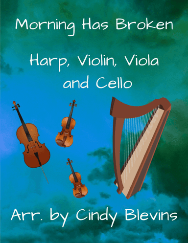 Morning Has Broken, for Violin, Viola, Cello and Harp