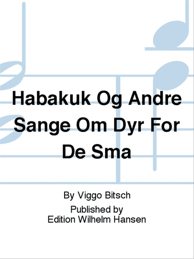 Habakuk Og Andre Sange Om Dyr For De Små