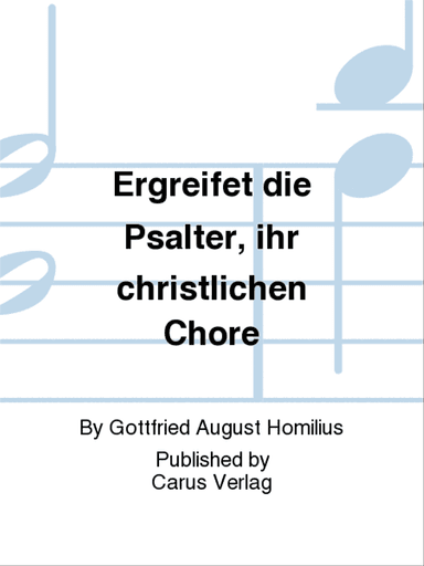 Ergreifet die Psalter, ihr christlichen Chore