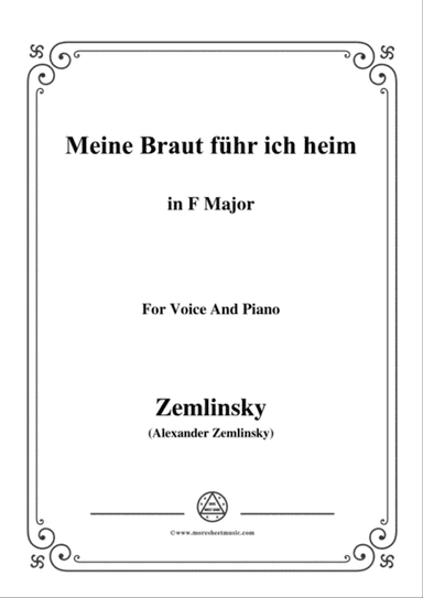 Zemlinsky-Meine Braut führ ich heim in F Major