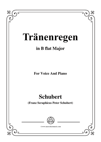 Schubert-Tränenregen,from 'Die Schöne Müllerin',Op.25 No.10,in B flat Major,for Voice&Pno