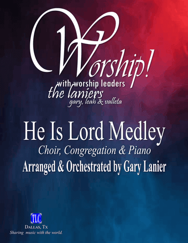 HE IS LORD MEDLEY, SATB Choir & Congregation (Includes Score & Parts)