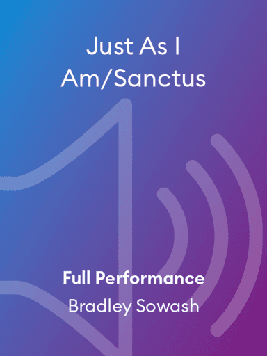 Just As I Am/Sanctus