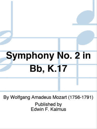 Symphony No. 2 in Bb, K.17