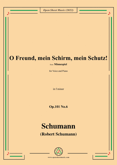 Schumann-O Freund,mein Schirm,mein Schutz!Op.101 No.6,in f minor