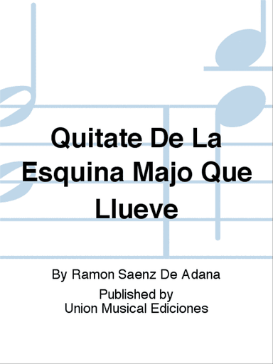 Quitate De La Esquina Majo Que Llueve