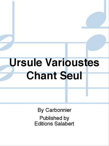 Ursule Varioustes Chant Seul