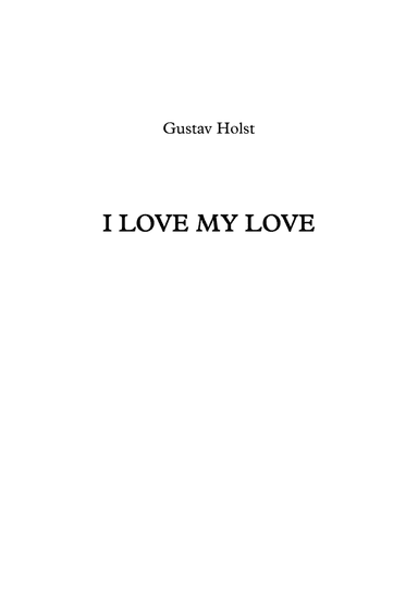 I love my love - Gustav Holst