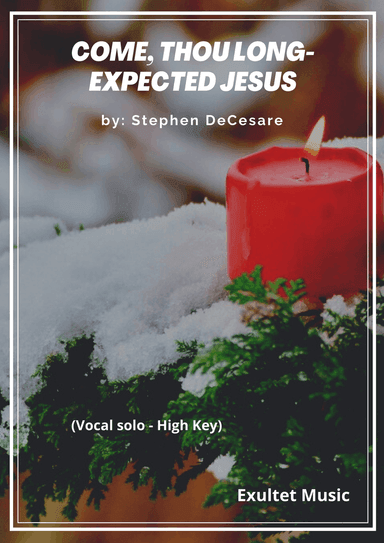 Come, Thou Long-Expected Jesus (Vocal solo - High Key)