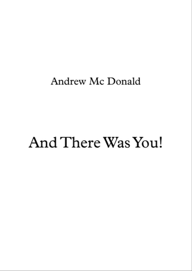 And There Was You!