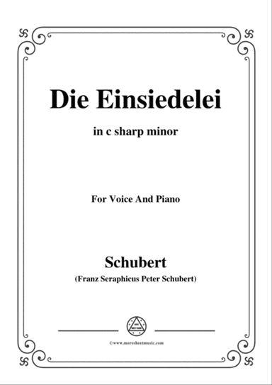 Schubert-Die Einsiedelei(The Hermitage),in c sharp minor,D.563,for Voice&Piano