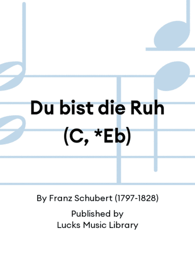 Du bist die Ruh (C, *Eb)