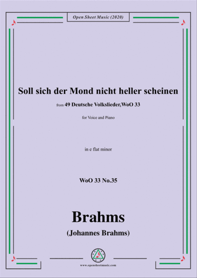 Brahms-Soll sich der Mond nicht heller scheine,WoO 33 No.35,in e flat minor,for Voice&Pno
