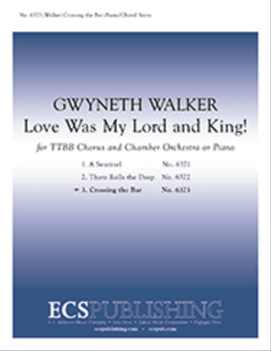 Crossing the Bar from Love Was My Lord and King! (TTBB Choral Score)