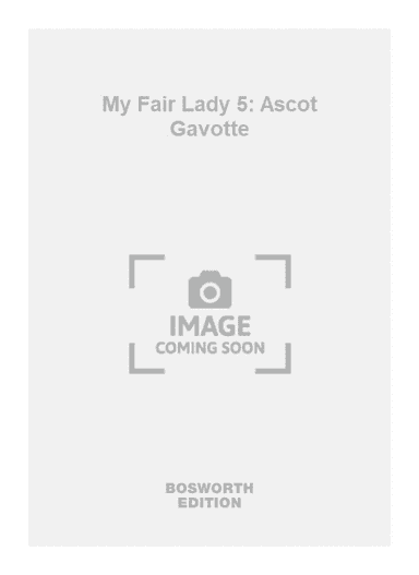 My Fair Lady 5: Ascot Gavotte