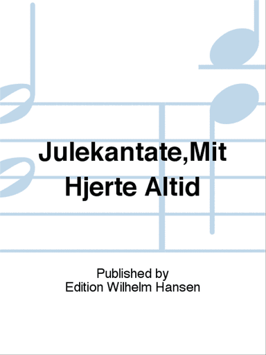 Julekantate,Mit Hjerte Altid