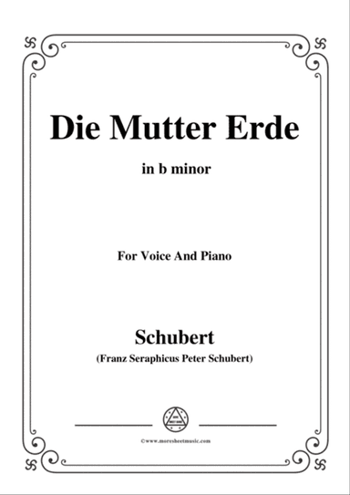 Schubert-Die Mutter Erde,in b minor,for Voice and Piano