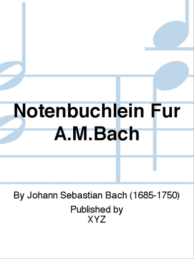 Notenbuchlein Fur A.M.Bach