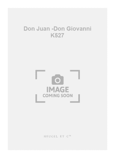 Don Juan -Don Giovanni K527