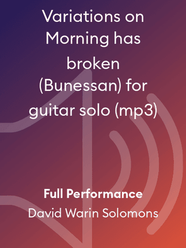 Variations on Morning has broken (Bunessan) for guitar solo (mp3)