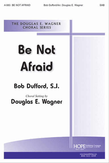 Be Not Afraid