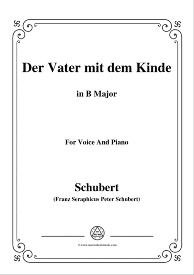 Schubert-Der Vater mit dem Kinde,in B Major,for Voice and Piano