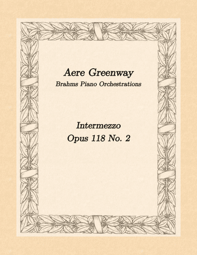 Brahms Intermezzo Opus 118 No. 2, arranged for full orchestra