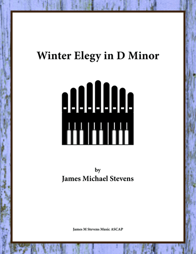 Winter Elegy in D Minor - Organ Solo
